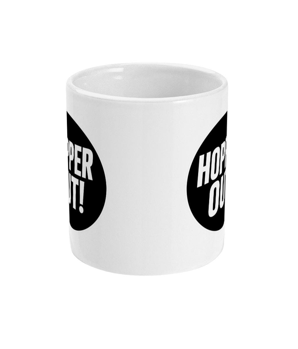 Hopper Out Mug | Funny Beer Mug UK | Coffee Mug for Beer Lovers | Gift for Him | Craft Beer Gift | Funny Gift Idea
