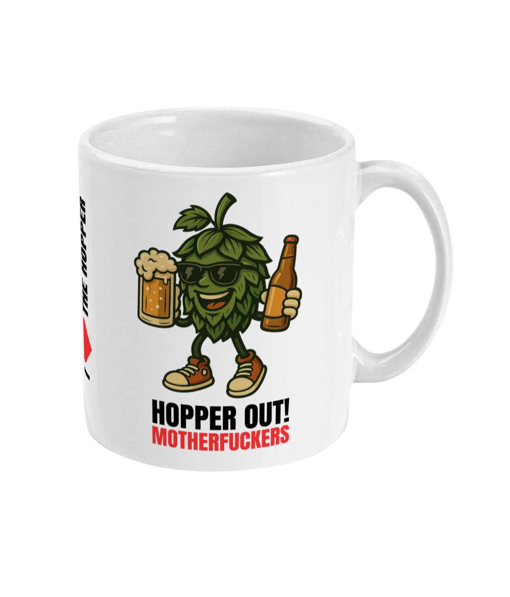 NEW Hopper Out! Motherfu**ers - Funny Beer Lover Mug