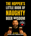 The Hopper's Little Book of Naughty Beer Wisdom
