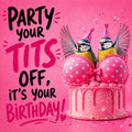 Party Your Tits Off funny rude birthday card featuring two blue tits in a pink bra
