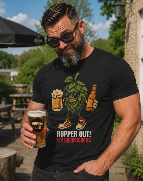 Hopper Out! Motherfu**ers - Funny Craft Beer Hop T-Shirt