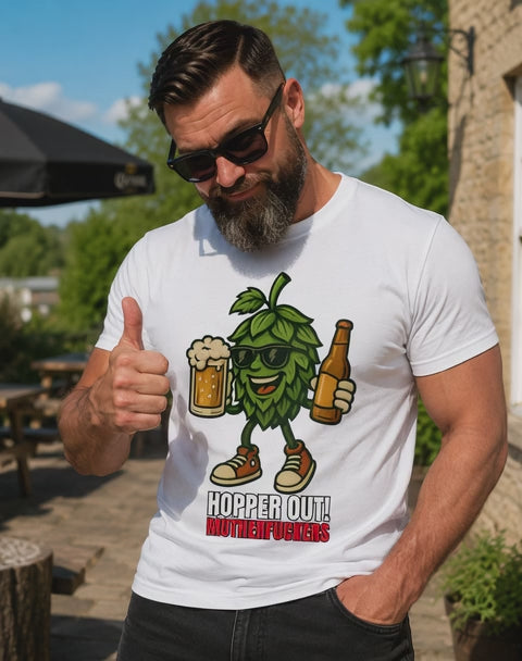 Hopper Out! Motherfu**ers - Funny Craft Beer Hop T-Shirt